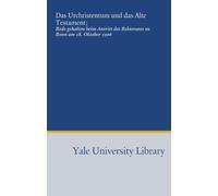 Das Urchristentum und das Alte Testament;: Rede gehalten beim Antritt des Rektorates zu Bonn am 18. Oktober 1906