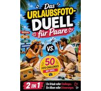 Das Urlaubsfoto-Duell für Paare: Das Duellbuch 1 gegen 1 mit 50 kreativen & lustigen Foto-Challenges - Reisespiele, Beschäftigung im Urlaub, ... einem, das ultimative Geschenk für Verliebte