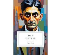 Das Urteil: Der Originaltext von 1913 (German Edition)