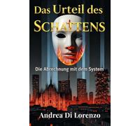 Das Urteil des Schattens: Die Abrechnung mit dem System: 1 (Die Fälle von Kommissar Andrea Ricci)