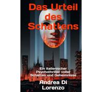 Das Urteil des Schattens: Die Abrechnung mit dem System (Die Fälle von Kommissar Andrea Ricci)