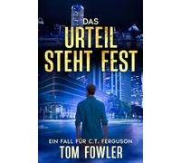 Das Urteil Steht Fest: Ein Fall für C.T. Ferguson (C.T. Ferguson - Privatdetektiv)