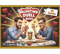 Das Valentins-Duell Buch: Für Ihn & Ihn. 40 Rätselduelle für verliebte Paare, die gemeinsam denken, fühlen und lachen wollen. (Duellbuch) (Valentins ... für Sie & Ihn, Ihn & Ihn und Sie & Sie)