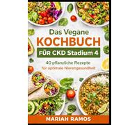 DAS VEGANE KOCHBUCH FÜR CKD STADIUM 4