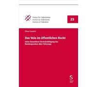 Das Velo im öffentlichen Recht: Unter besonderer Berücksichtigung des Bundesgesetzes über Velowege: 528