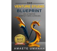 Das Venture-Studio-Blueprint: Die Ultimative Startup-Fabrik Aufbauen