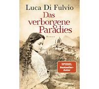 Das verborgene Paradies: Roman