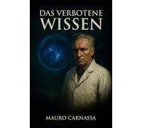 Das verbotene Wissen: Wilhelm Reich - Die tragische Geschichte des Wissenschaftlers, dessen Bücher die Demokratie verbrannte