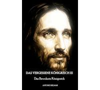 DAS VERGESSENE KÖNIGREICH III: Das Bewohnte Königreich: 3