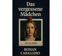 Das vergessene Mädchen: Ein düsterer Cold-Case Thriller: 1 (Die Unschuldigen der Macht)