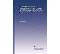 Das verhältnis der handschriften von Girards d'Amiens roman Cheval de fust