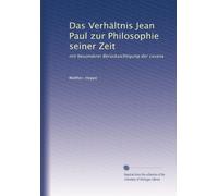 Das Verhältnis Jean Paul zur Philosophie seiner Zeit: mit besonderer Berücksichtigung der Levana