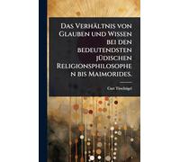 Das Verhältnis von Glauben und Wissen bei den bedeutendsten jÃ1/4dischen Religionsphilosophen bis Maimorides.