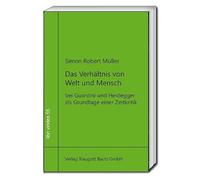 Das Verhältnis von Welt und Mensch: bei Guardini und Heidegger als Grundlage einer Zeitkritik: 55
