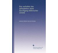 Das verhalten des aethyläthers beim durchgang elektrischer ströme