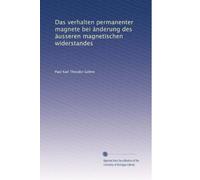 Das verhalten permanenter magnete bei änderung des äusseren magnetischen widerstandes