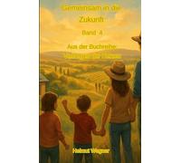 Das Verlangen der Herzen: Band 4, Gemeinsam in die Zukunft