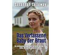 Das verlassene Baby der Braut (Liebe im Wilden Westen)