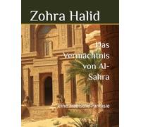 Das Vermächtnis von Al-Sahra: Eine arabische Fantasie