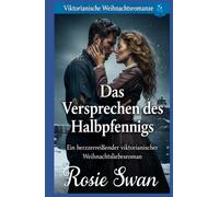 Das Versprechen des Halbpfennigs: Viktorianische Weihnachtsromanze (Viktorianischer Weihnachts Liebesroman)