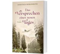 Das Versprechen eines neuen Tages: Roman