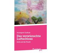 Das verwünschte Luftschloss: Anita auf der Flucht