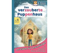 Das verzauberte Puppenhaus: Lesen lernen mit einer spannenden Silbengeschichte zum Mitmachen: Erstlesebuch mit Übungen & Rätseln für die 1. Klasse (Silbenschrift, ab 6 Jahre)