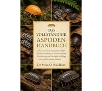 DAS VOLLSTÄNDIGE ASPODEN-HANDBUCH: Alles, was neue Aquarianer über Bioaktiv-Systeme, Koloniestabilität, Ernährung und die tägliche Pflege von Asseln wissen müssen.