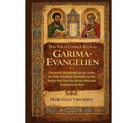 Das Vollständige Buch der Garima-Evangelien: Äthiopische Manuskripte aus der Antike, die Frühe Christliche Geschichte und das Heilige Erbe Einer der ältesten Biblischen Traditionen der Welt