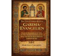 Das Vollständige Buch der Garima-Evangelien: Äthiopische Manuskripte aus der Antike, die Frühe Christliche Geschichte und das Heilige Erbe Einer der ältesten Biblischen Traditionen der Welt