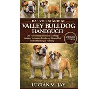 DAS VOLLSTÄNDIGE POMAPOO HANDBUCH: Der vollständige Leitfaden zur Aufzucht, zum Training, zur Fellpflege, zur Fütterung, zum Verhalten, zur ... glücklichen, ausgeglichenen Familienhund