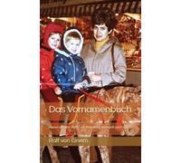 Das Vornamenbuch: Namen aus aller Welt - mit Bedeutung, Herkunft und Klang