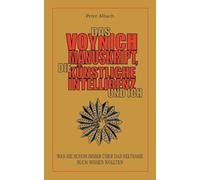 Das Voynich-Manuskript, die Künstliche Intelligenz und ich: Was sie schon immer über das seltsame Buch wissen wollten