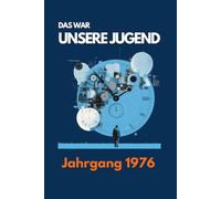 Das war unsere Jugend: Jahrgang 1976 Dein emotionales Erinnerungsbuch an die unvergesslichen Teenagerjahre von 1989 bis 1995.