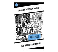 Das Weberschiffchen: Gold und Krone: Amerikanische Erbinnen, englischer Adel und die Kunst der Verbindung