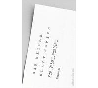 Das weiße Blatt Papier: Roman | Ein radikaler Text. Punkt.