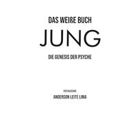 Das Weiße Buch: Jung : Die Genesis der Psyche