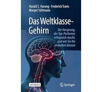 Das Weltklasse-Gehirn: Der Vorsprung, der Top-Performer erfolgreich macht, und wie Sie ihn erwerben können