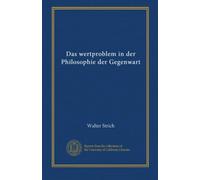 Das wertproblem in der Philosophie der Gegenwart