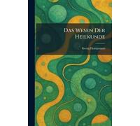 Das Wesen Der Heilkunde