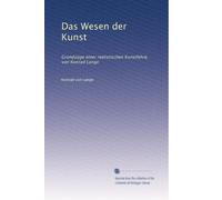 Das Wesen der Kunst: Grundzüge einer realistischen Kunstlehre, von Konrad Lange: Volume 2