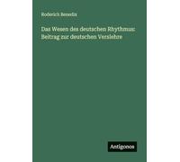 Das Wesen des deutschen Rhythmus: Beitrag zur deutschen Verslehre