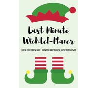 Das Wichtel-Komplett Set in Farbe: Über 60 einfache & schnelle Adventsüberraschungen für leuchtende Kinderaugen und entspannte Wichtel-Eltern. ... Auswählen, ausschneiden, fertig!.