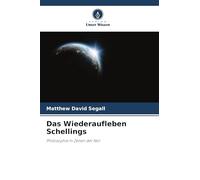 Das Wiederaufleben Schellings: Philosophie in Zeiten der Not