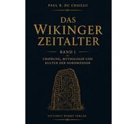 Das Wikingerzeitalter - Band I: Ursprung, Mythologie und Kultur der Nordmänner