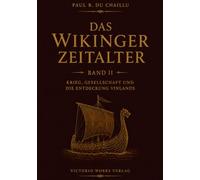 Das Wikingerzeitalter - Band II: Krieg, Gesellschaft und die Entdeckung Vinlands