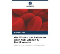 das Wissen der Patienten über Anti-Vitamin-K-Medikamente: Zusammenhänge mit Unfällen mit Antikoagulanzien