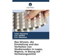 Das Wissen, die Einstellung und das Verhalten von Studierenden in Lagos, Nigeria, in Bezug auf Verhütungsmittel