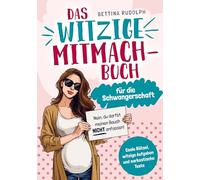 Das witzige Mitmachbuch für die Schwangerschaft: Coole Rätsel, witzige Aufgaben und sarkastische Texte. Das ideale Geschenkbuch für Schwangere.
