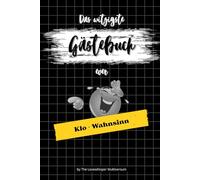 Das witzigste Gästebuch ever: Klo-Wahnsinn, lustiges Geschenk, Toilette, WC, Humor, Spaß, gelb